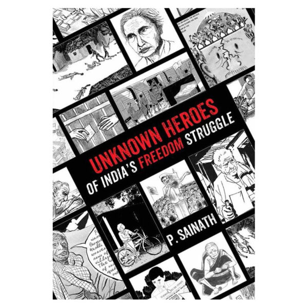 Unknown Heroes of India's Freedom Struggle