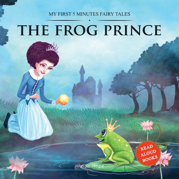 My First 5 Minutes Fairy Tales The Frog Prince: Traditional Fairy Tales For Children
